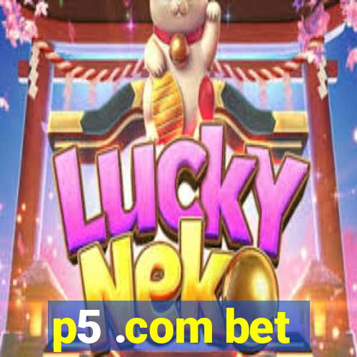 p5 .com bet